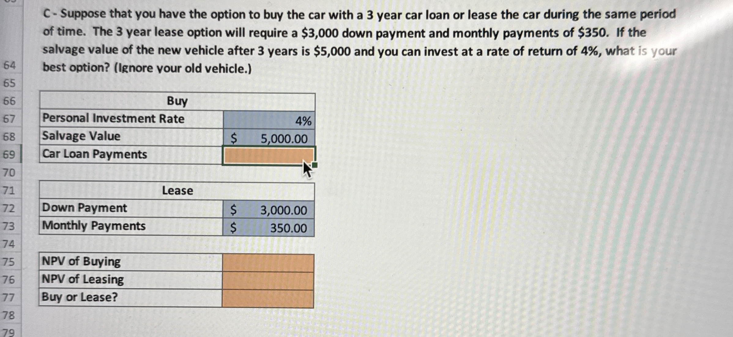 Please use excel and put the full formulas in