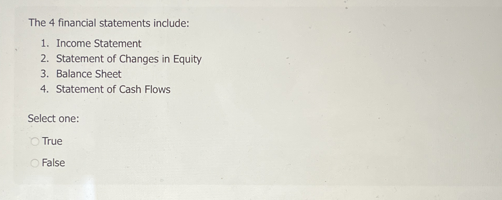 The 4 financial statements include: Income