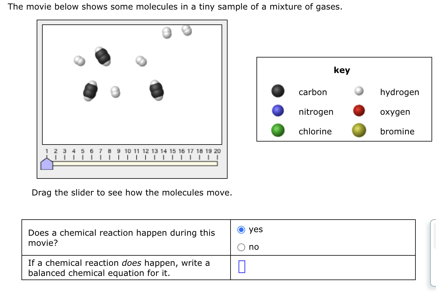 answer The movie below shows some molecules in a