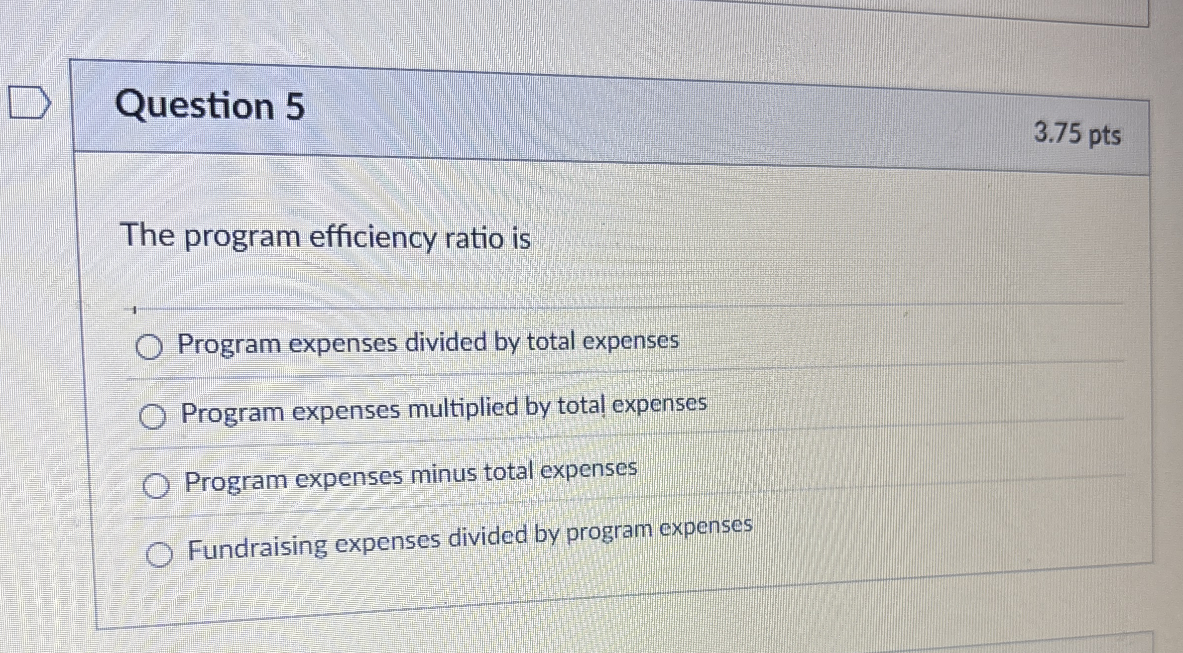 Question 5 3 . 7 5 pts The program efficiency