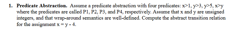 give me answer 1. Predicate Abstraction. Assume a
