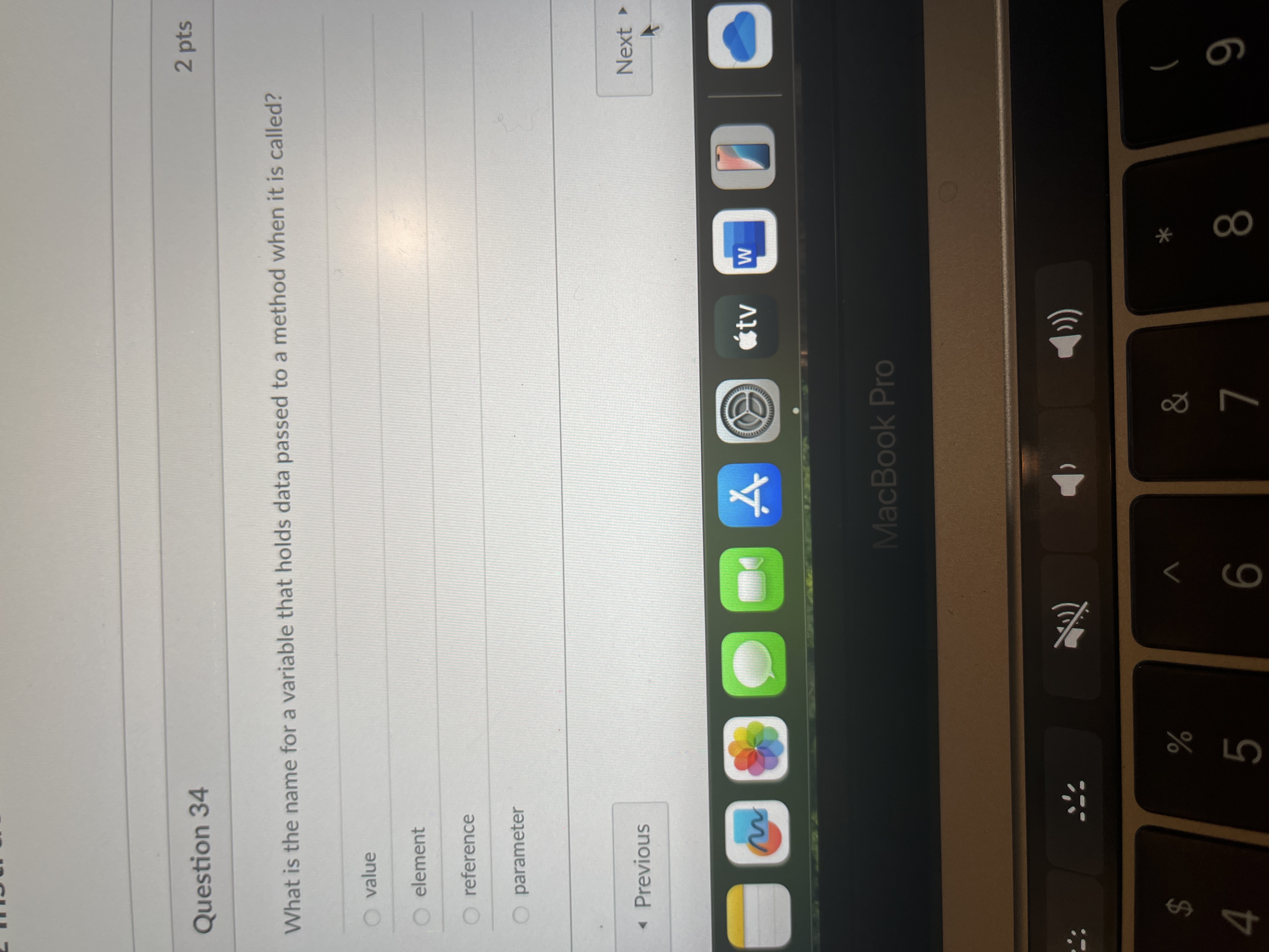 Answer Question 34 2 pts What is the name for a