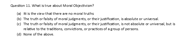 answer Question 11. What is true about Moral