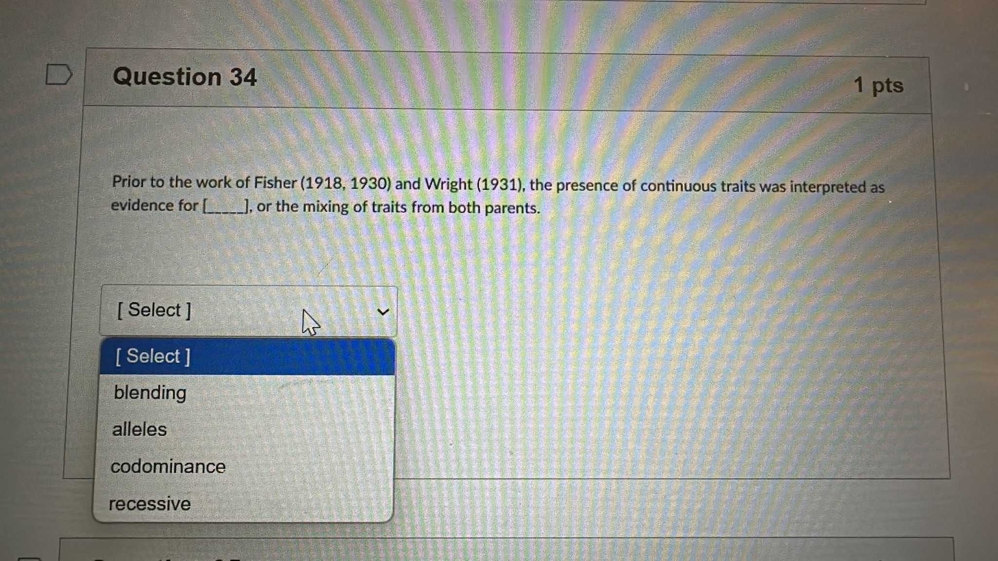 answer D Question 34 1 pts Prior to the work of