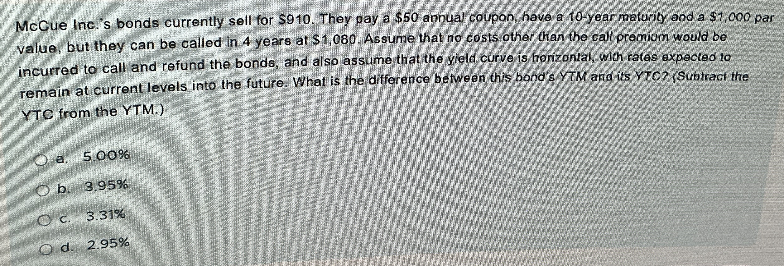 McCue Inc. ' s bonds currently sell for $ 9 1 0 .