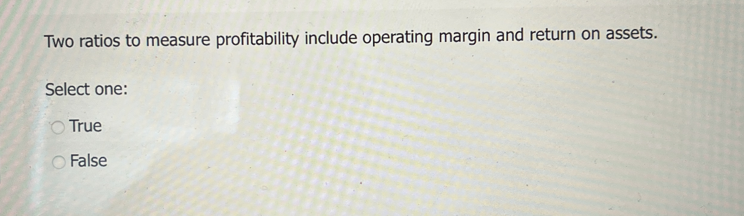 Two ratios to measure profitability include