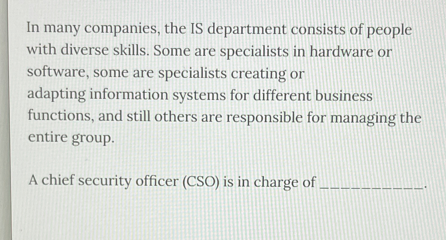 In many companies, the IS department consists of