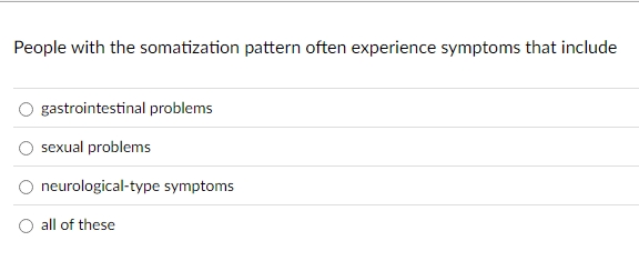 answer questions People with the somatization