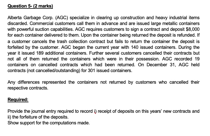 Question 5 - ( 2 marks ) Alberta Garbage Corp. (