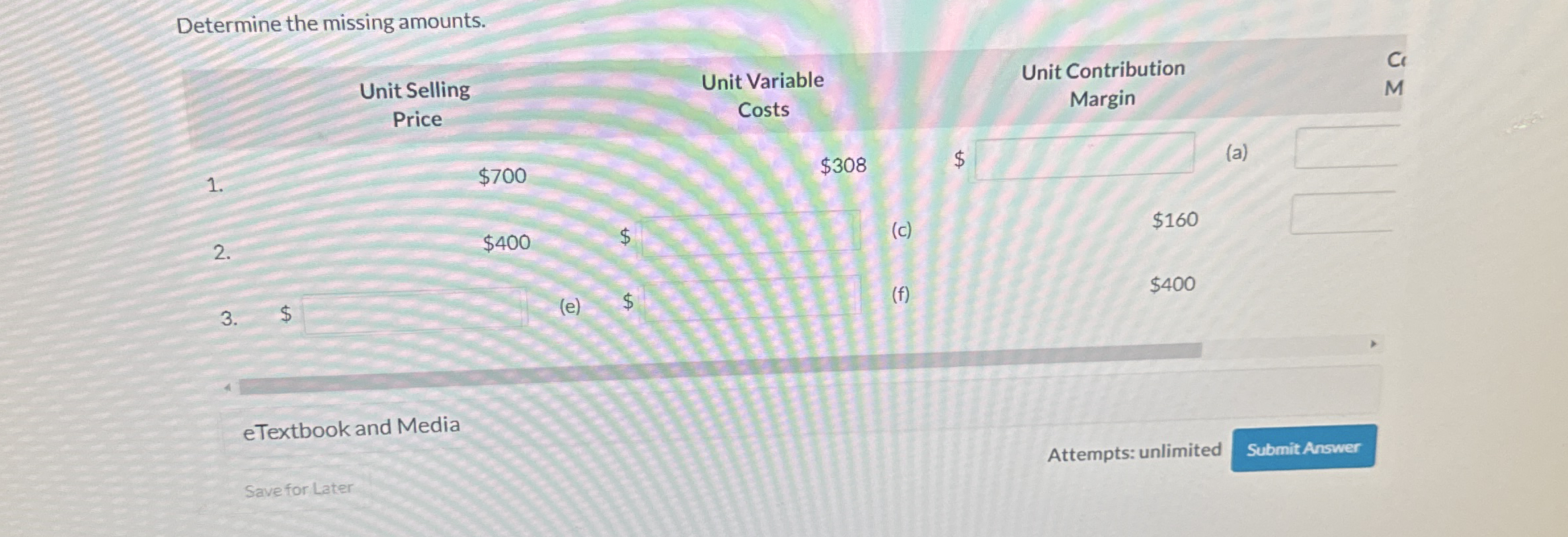 Determine the missing amounts. Unit Selling Price