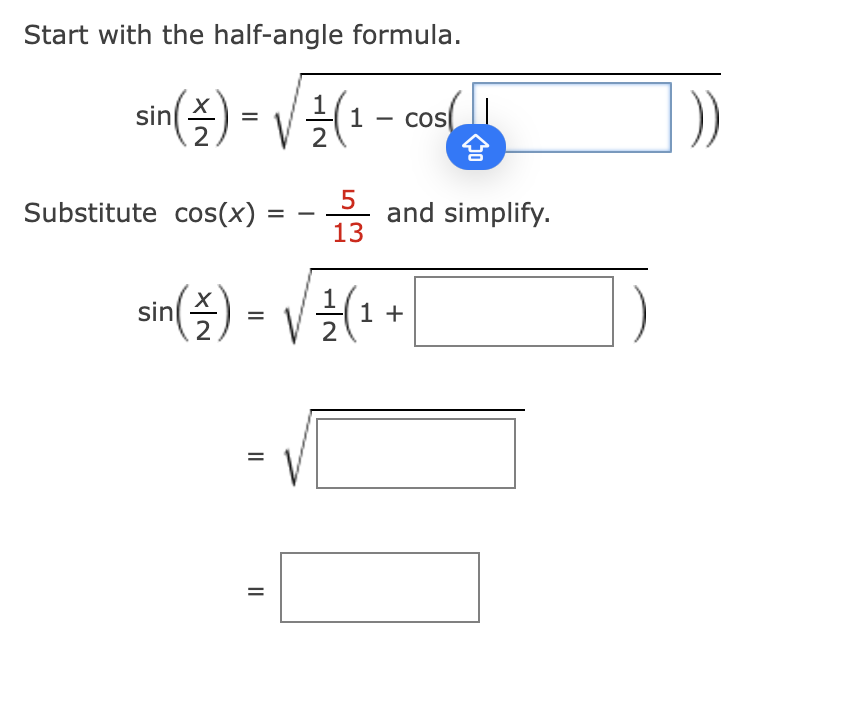 answer Start with the half-angle formula. sin X 1