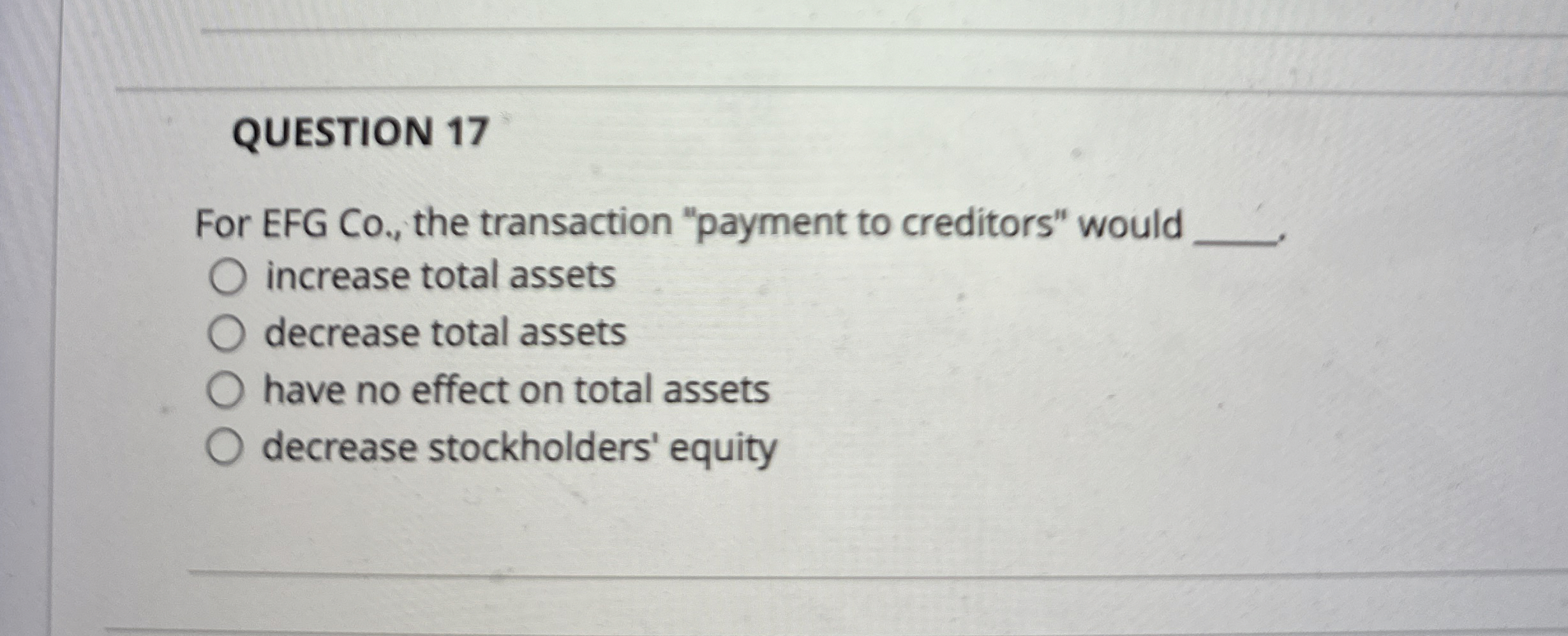 QUESTION 1 7 For EFG Co , the transaction