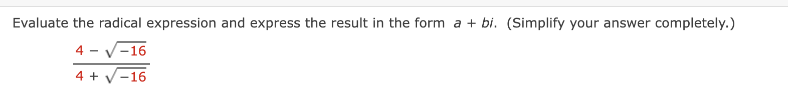 answer Evaluate the radical expression and