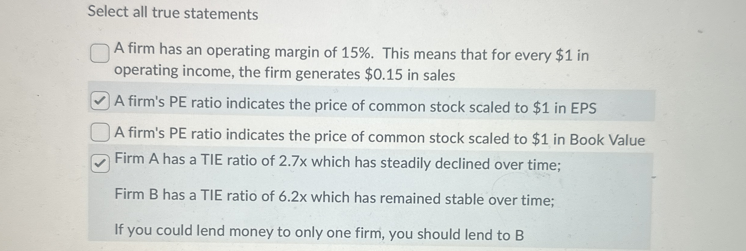 Select all true statements A firm has an