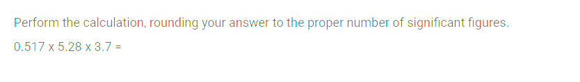 Answer Perform the calculation, rounding your