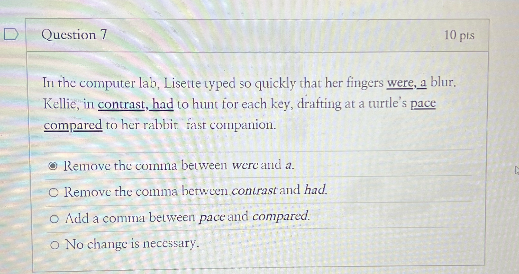D Question 7 10 pts In the computer lab, Lisette