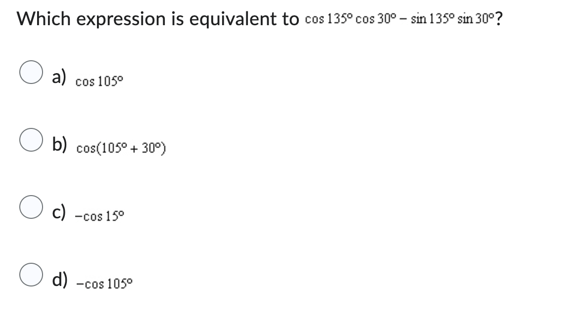 answer Which expression is equivalent to cos 1350