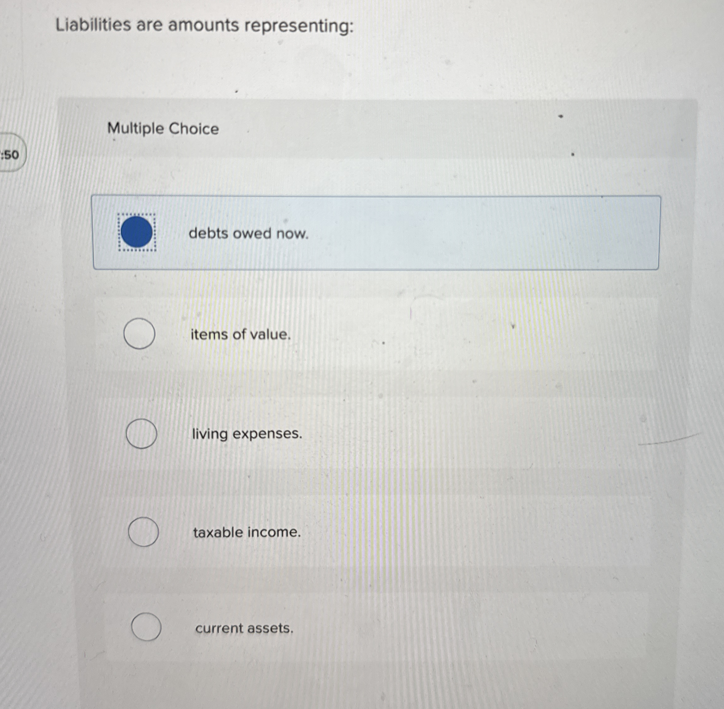 Liabilities are amounts representing: Multiple