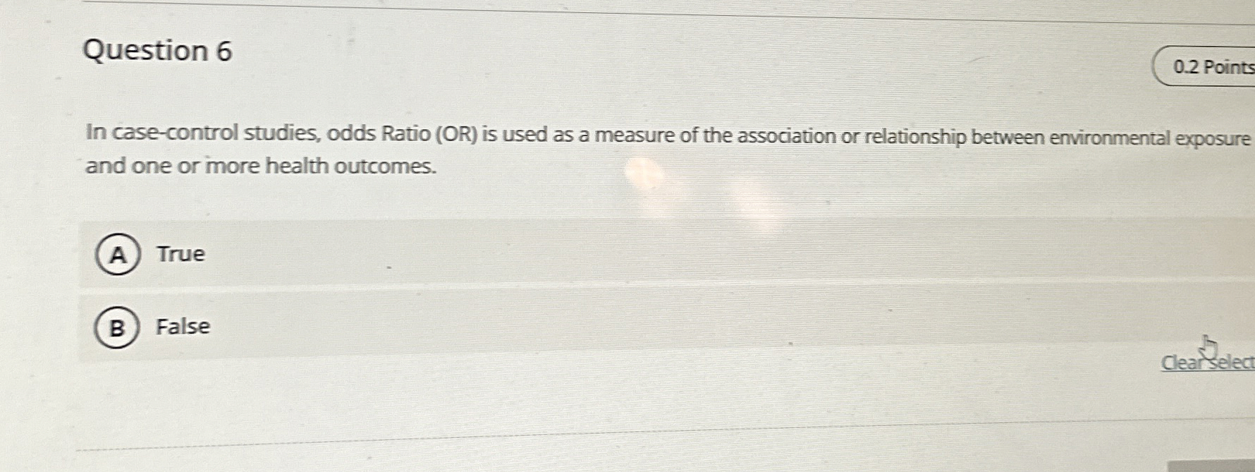 Question 6 In case - control studies, odds Ratio