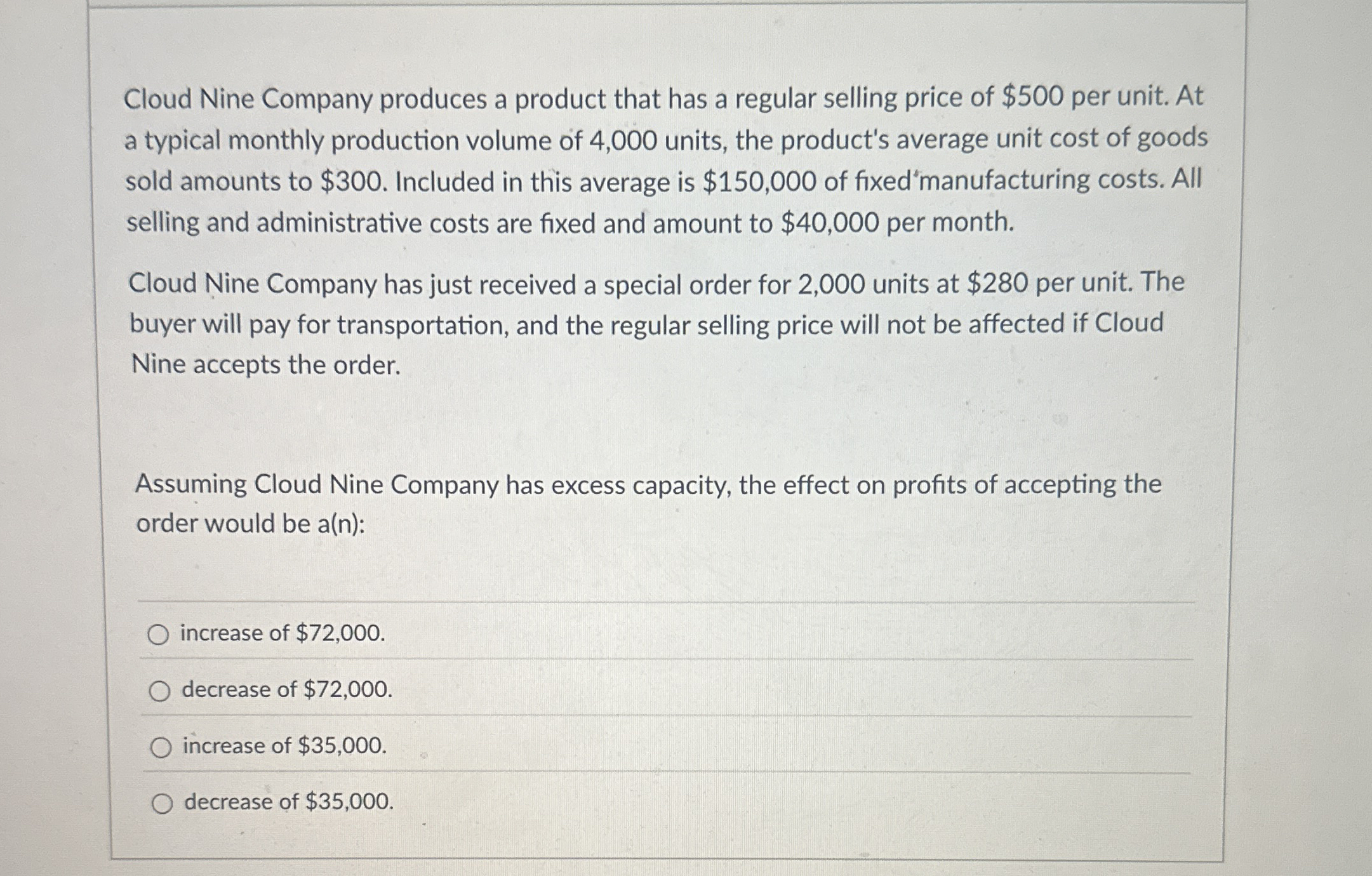 Cloud Nine Company produces a product that has a