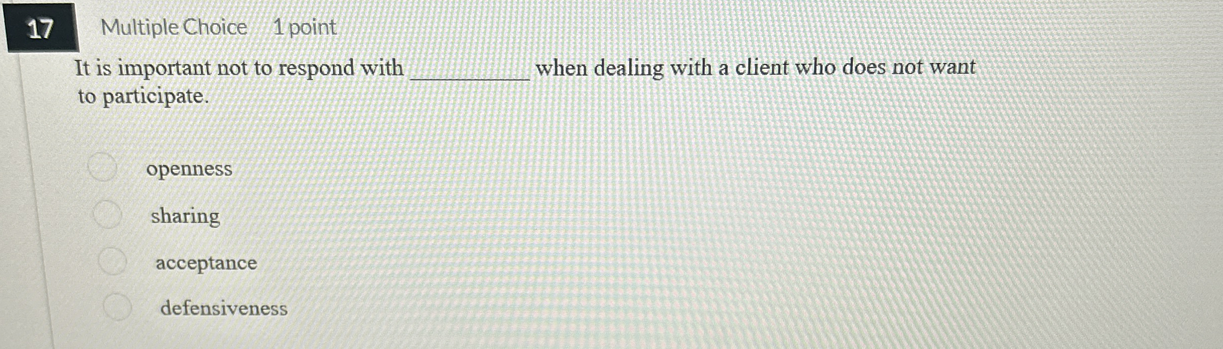 1 7 Multiple Choice 1 point It is important not