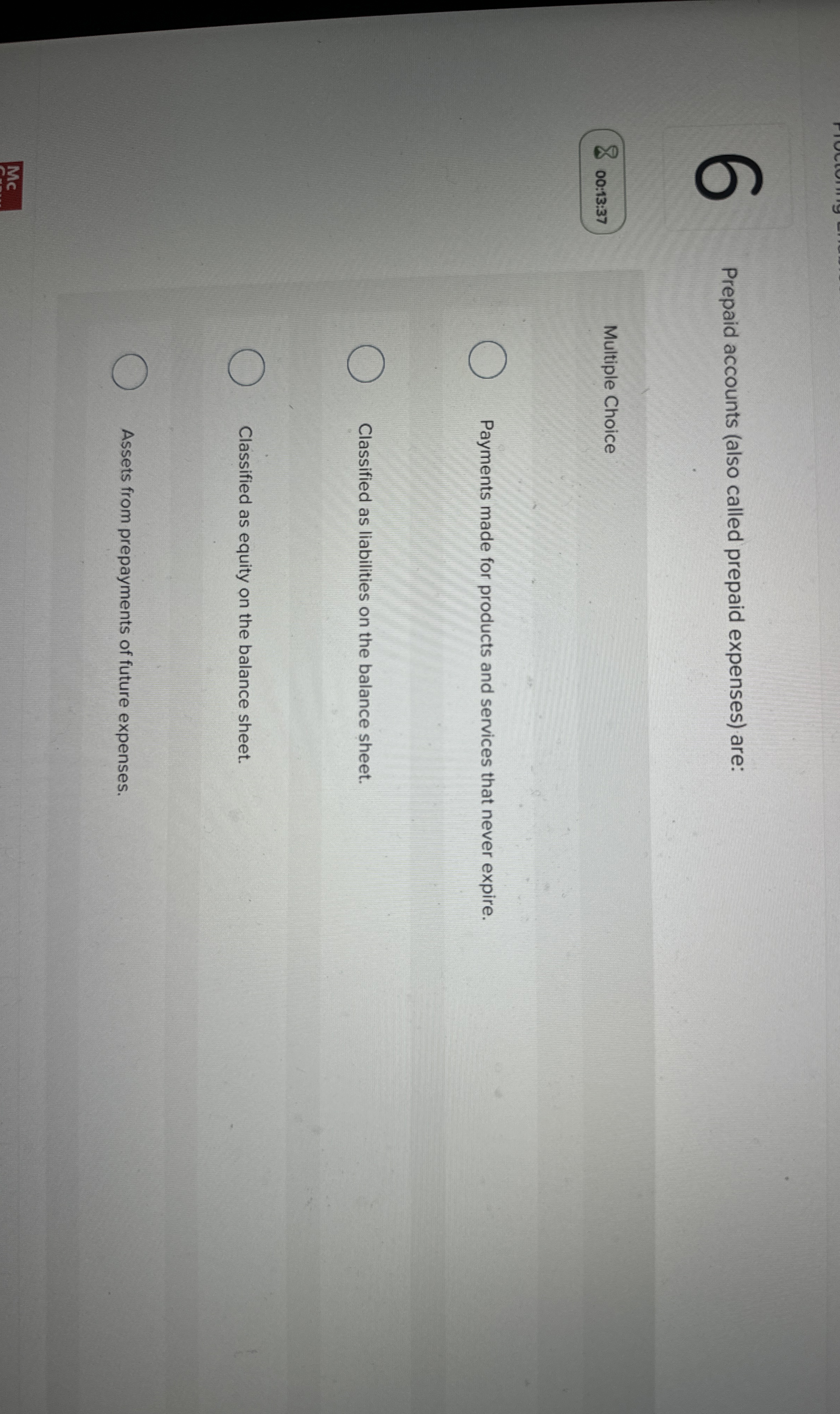 Prepaid accounts ( also called prepaid expenses )