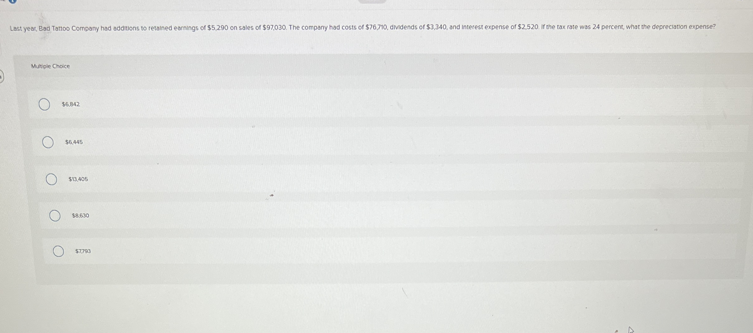 Multiple Choice $ 6 , 8 4 2 $ 6 . 4 4 5 $ 1 3 . 4