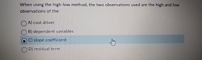 When using the high - low method, the two