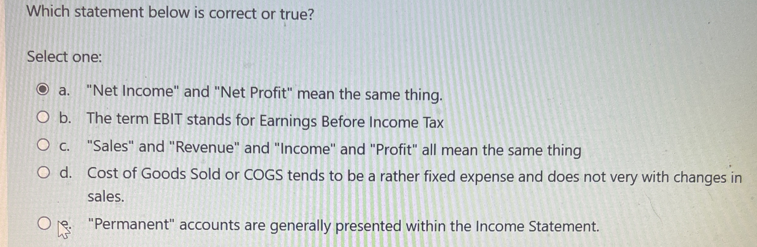 Which statement below is correct or true? Select