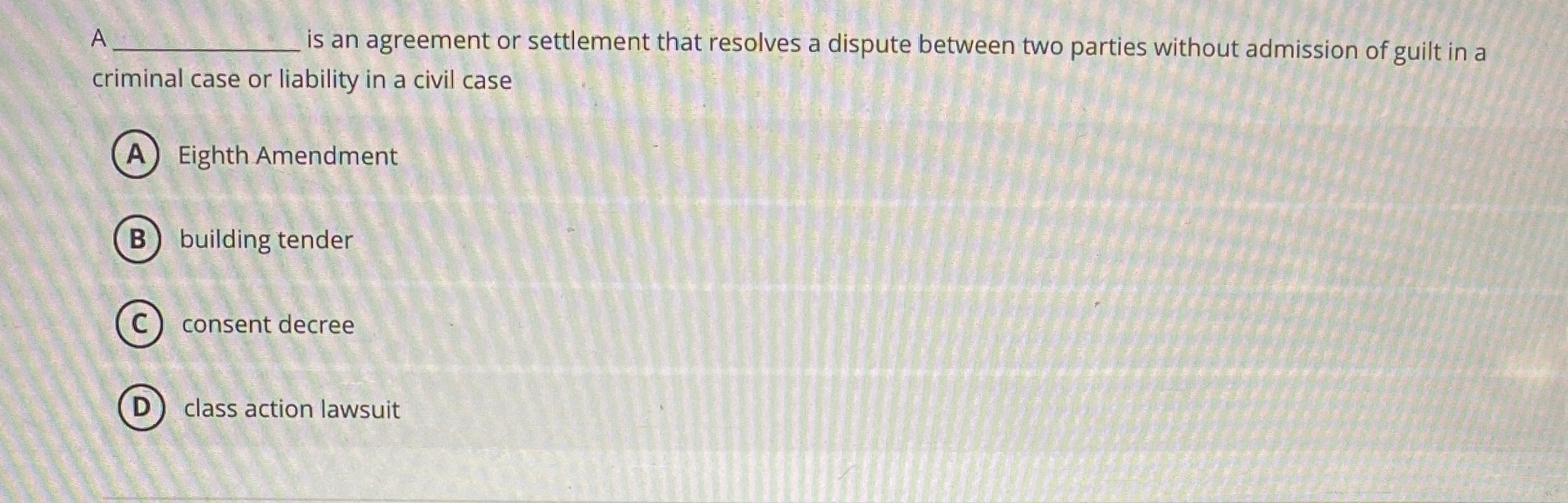 A is an agreement or settlement that resolves a