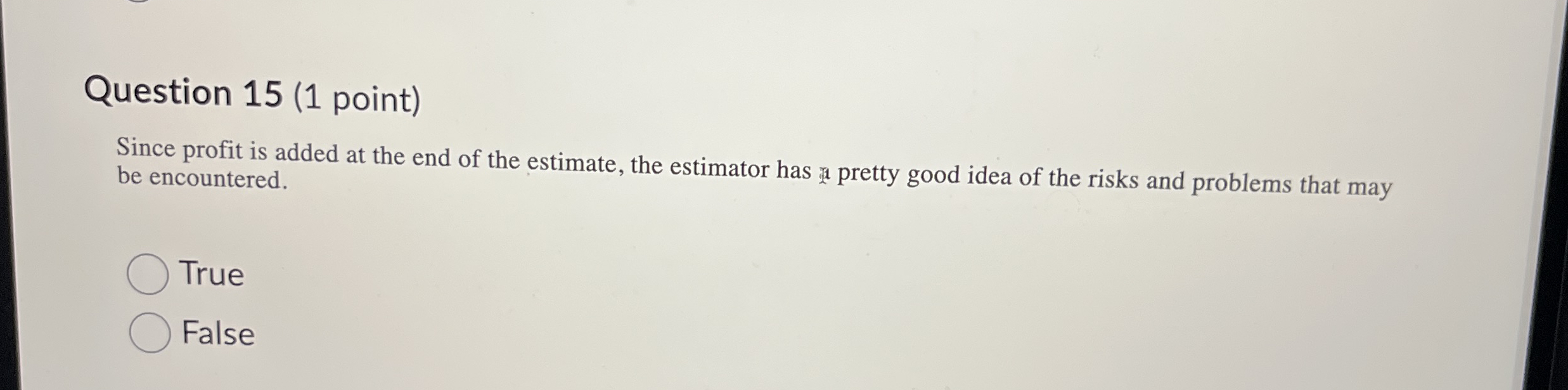Question 1 5 ( 1 point ) Since profit is added at