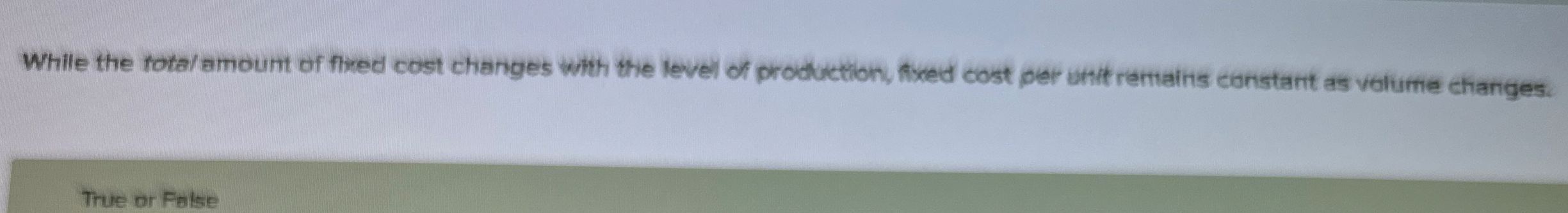 While the tota / amount of fived cost changes