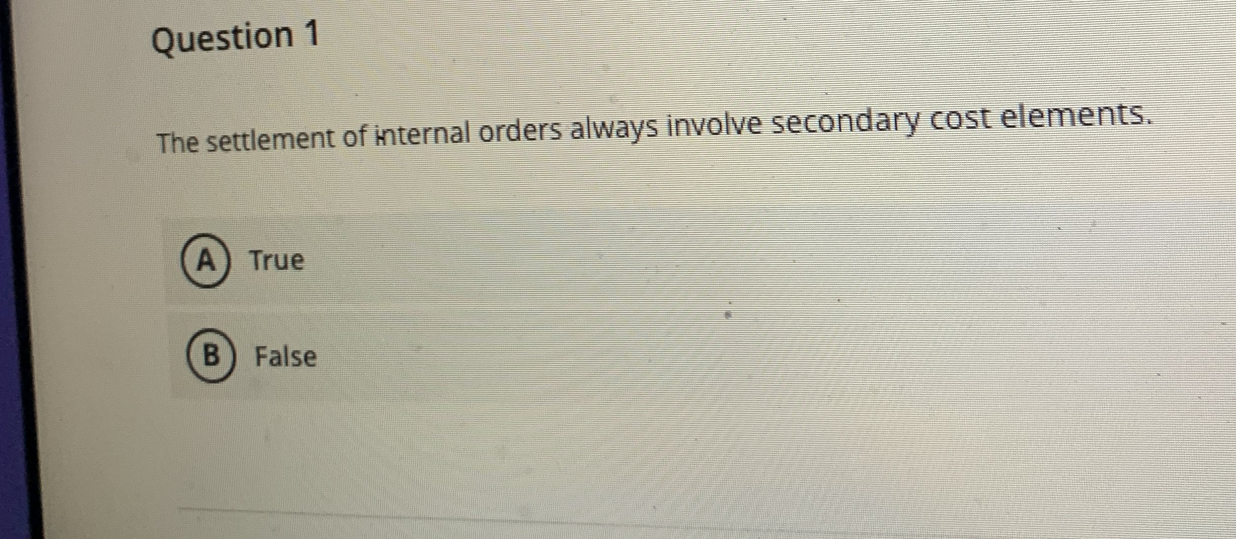 Question 1 The settlement of internal orders