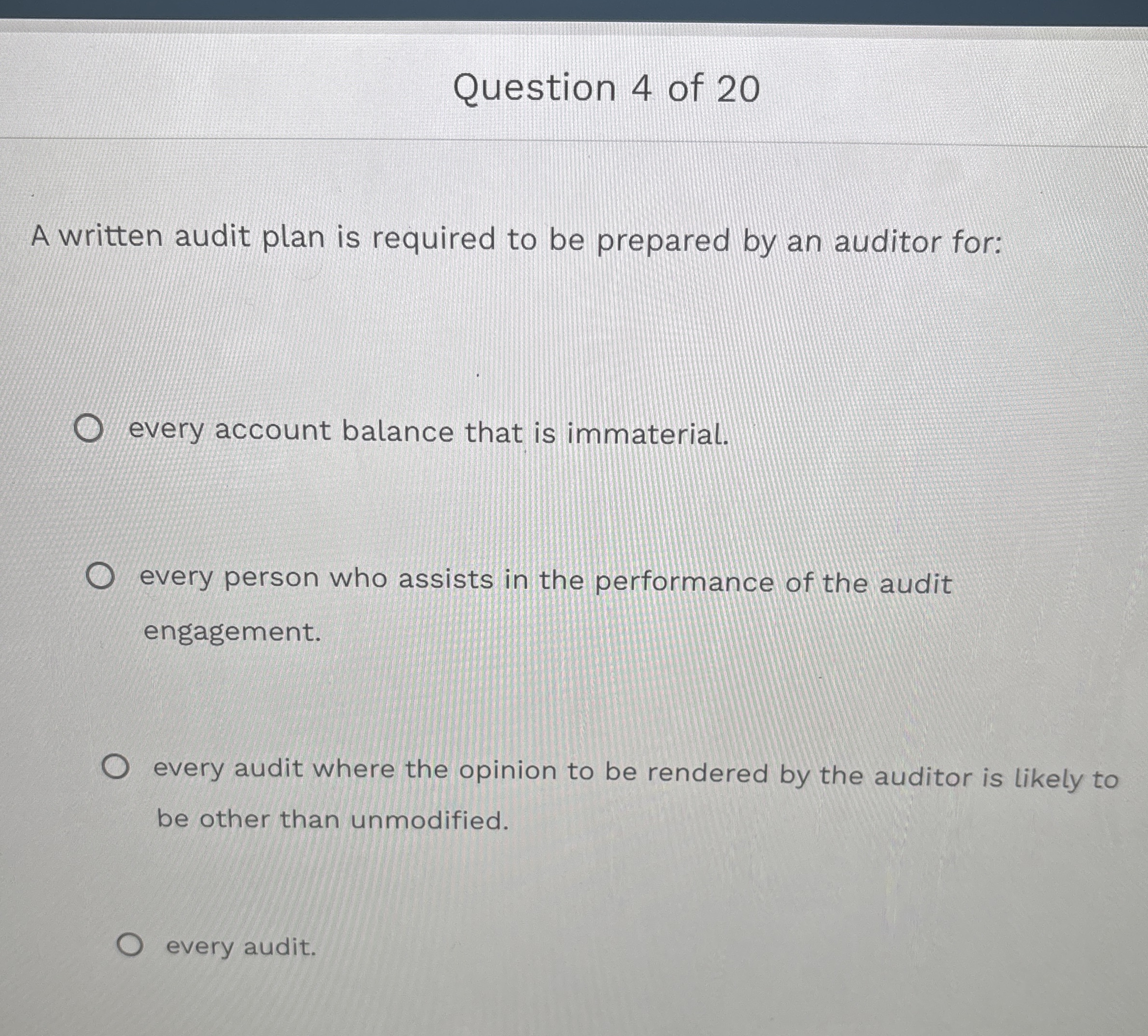 Question 4 of 2 0 A written audit plan is