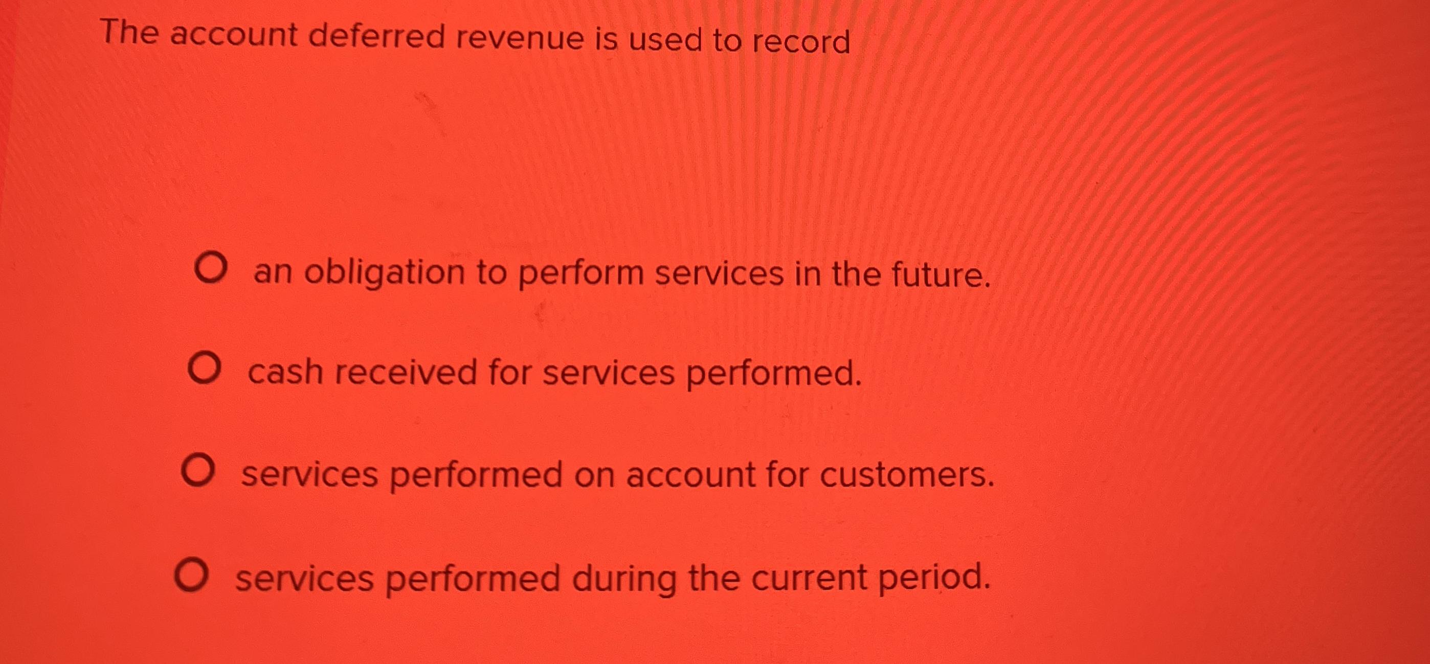 The account deferred revenue is used to record an