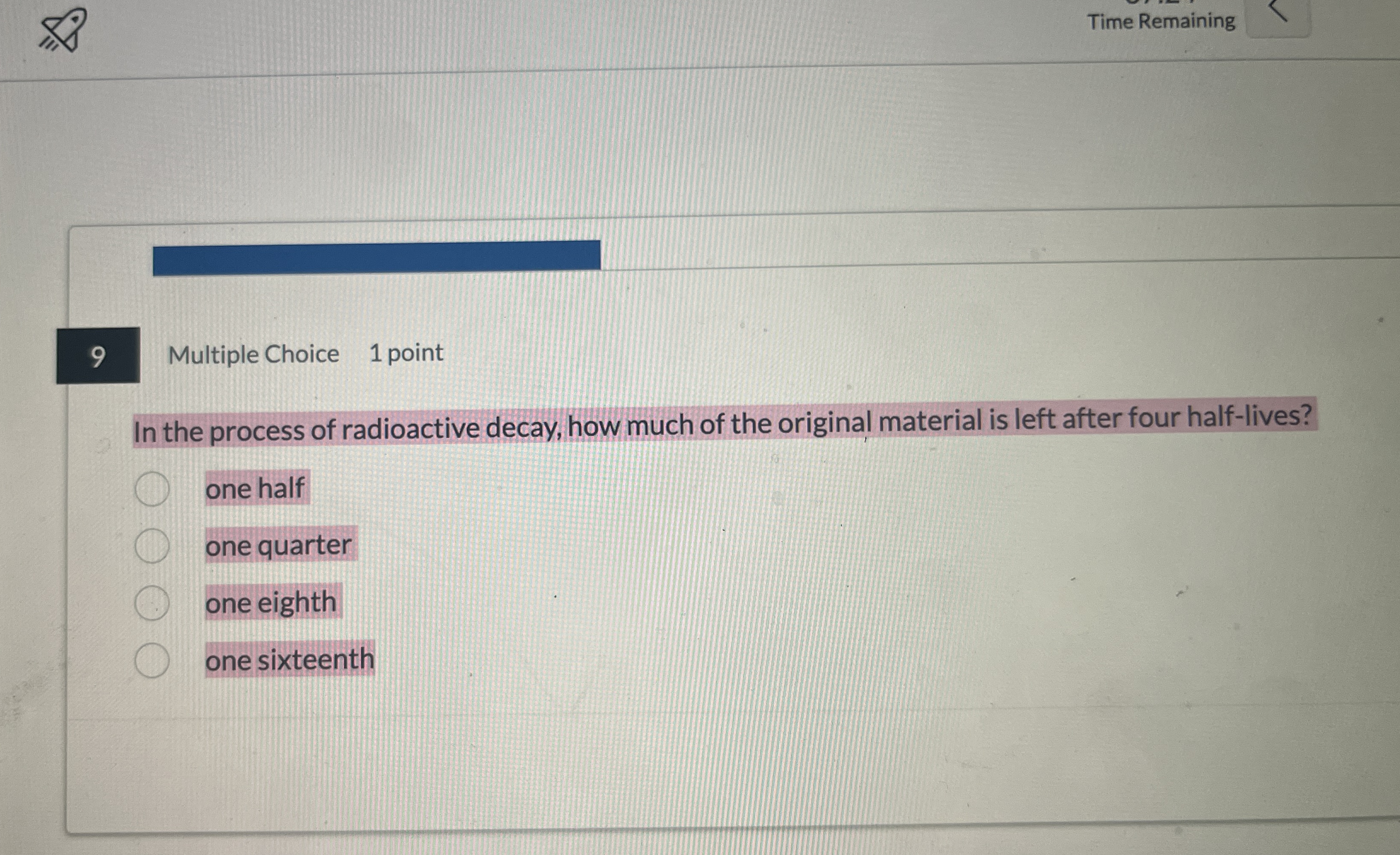 Time Remaining 9 Multiple Choice 1 point In the