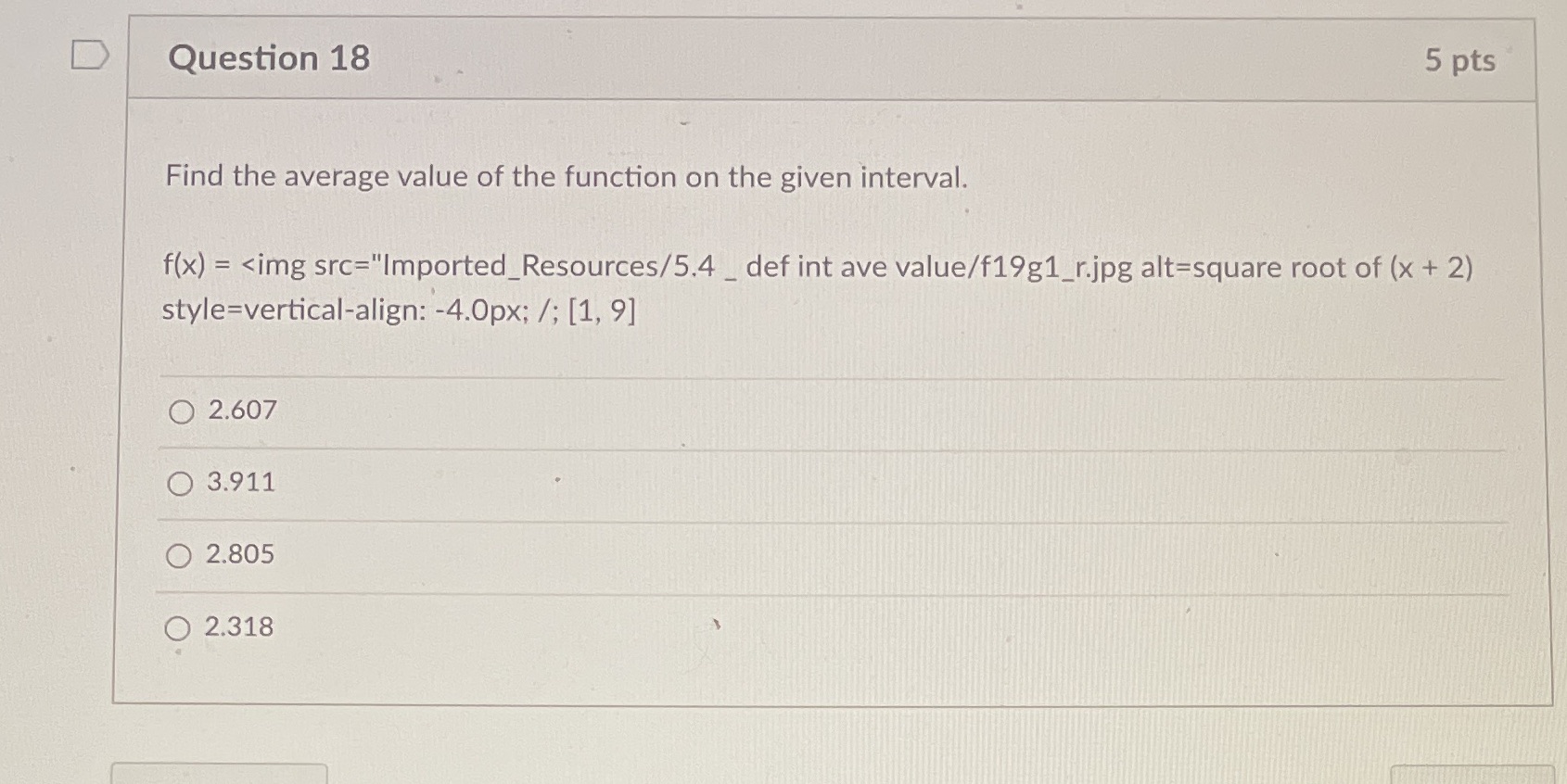 D Question 18 5 pts Find the average value of the