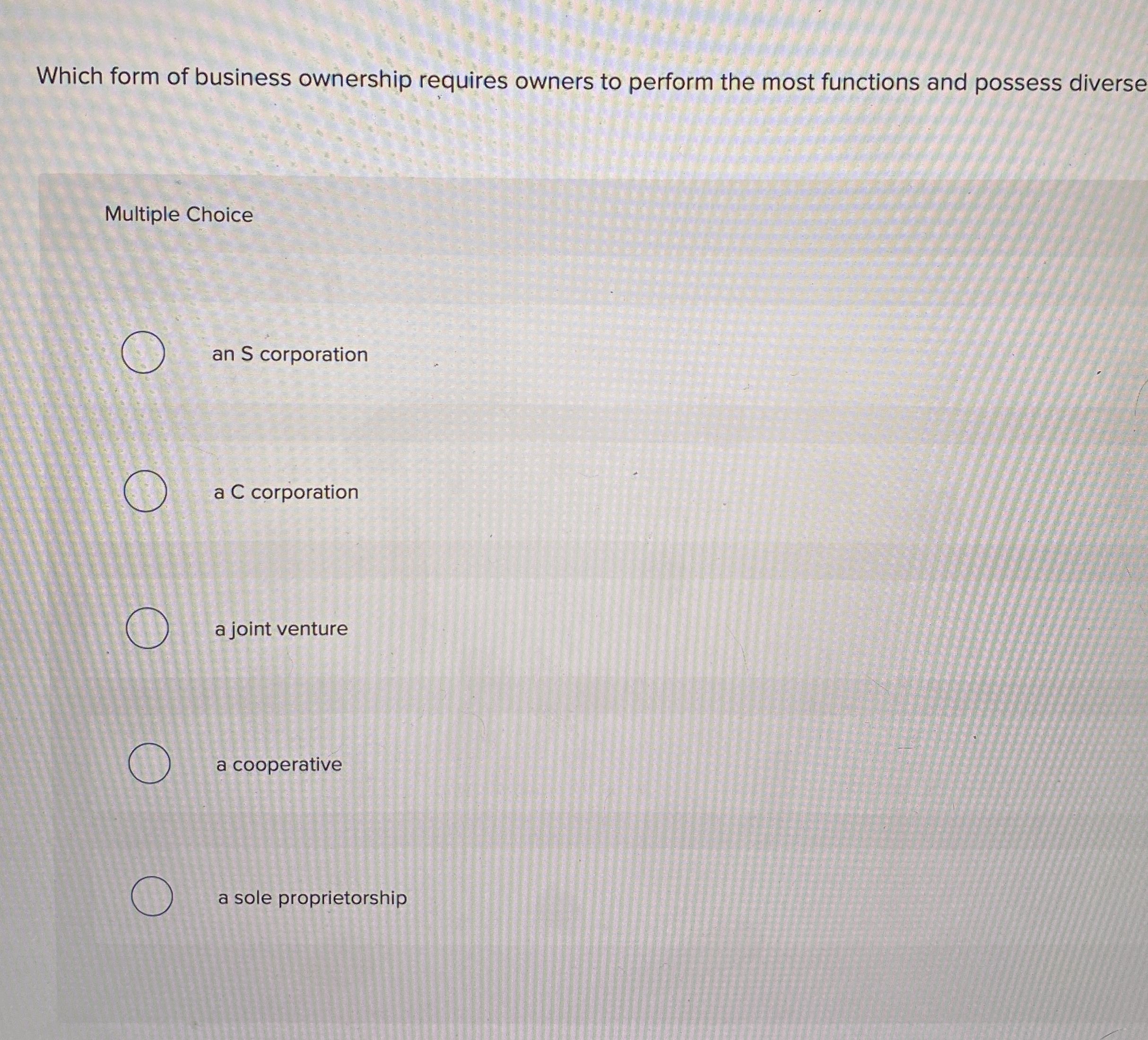 Which form of business ownership requires owners