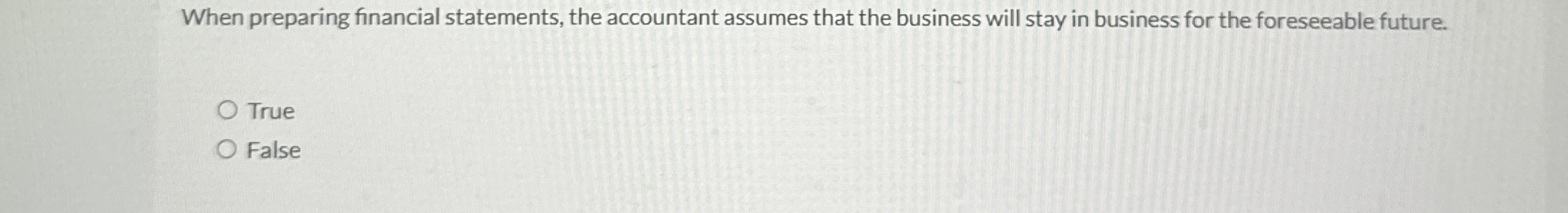 When preparing financial statements, the