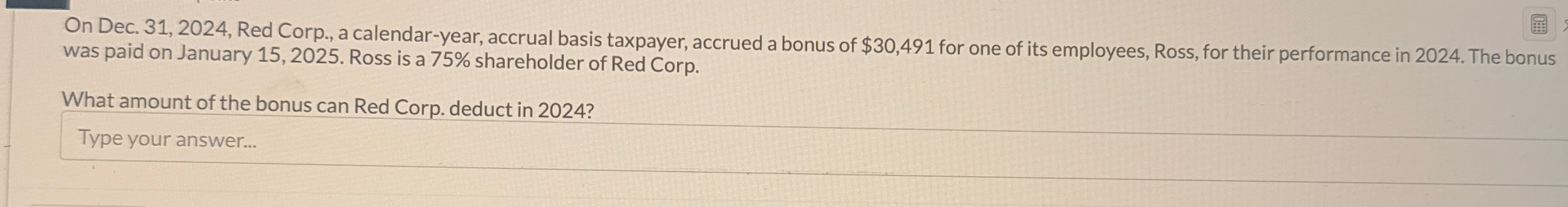 On Dec. 3 1 , 2 0 2 4 , Red Corp., a calendar -