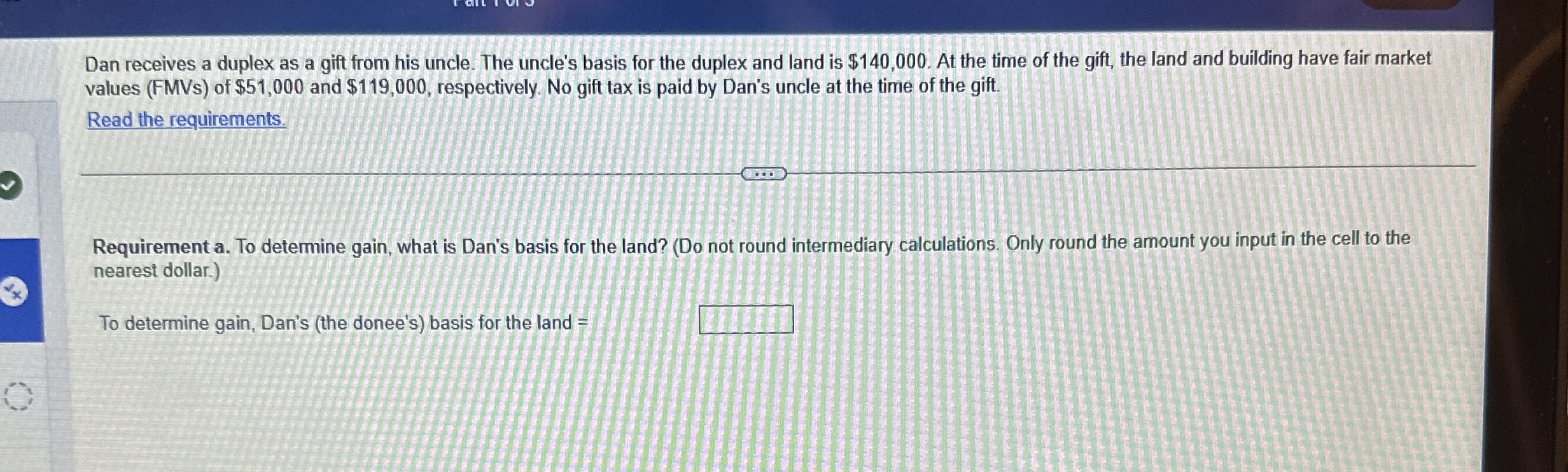 Dan receives a duplex as a gift from his uncle.