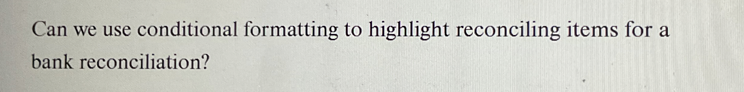 Can we use conditional formatting to highlight