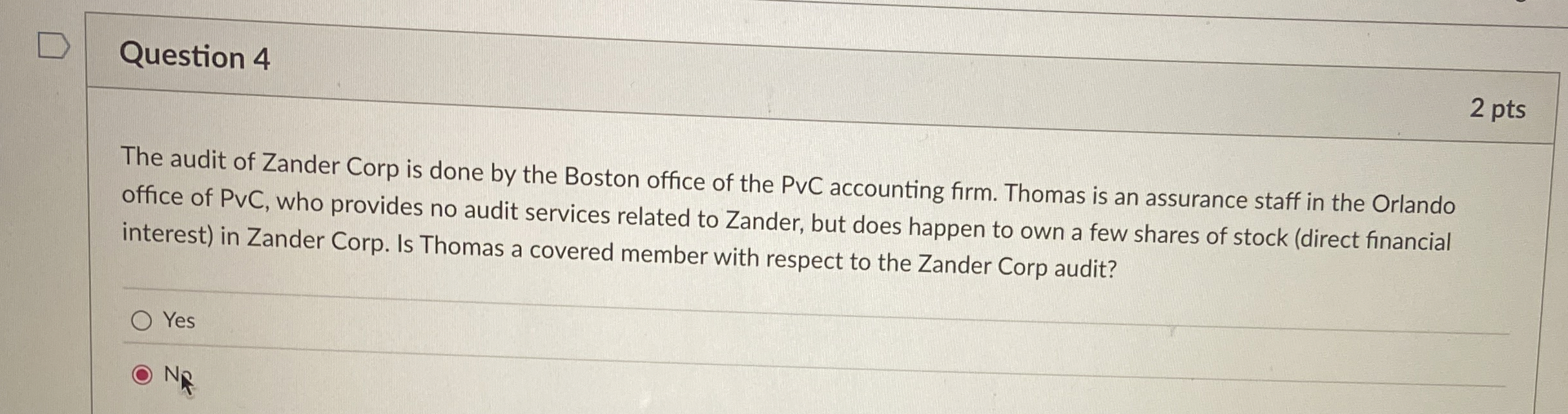 Question 4 2 pts The audit of Zander Corp is done