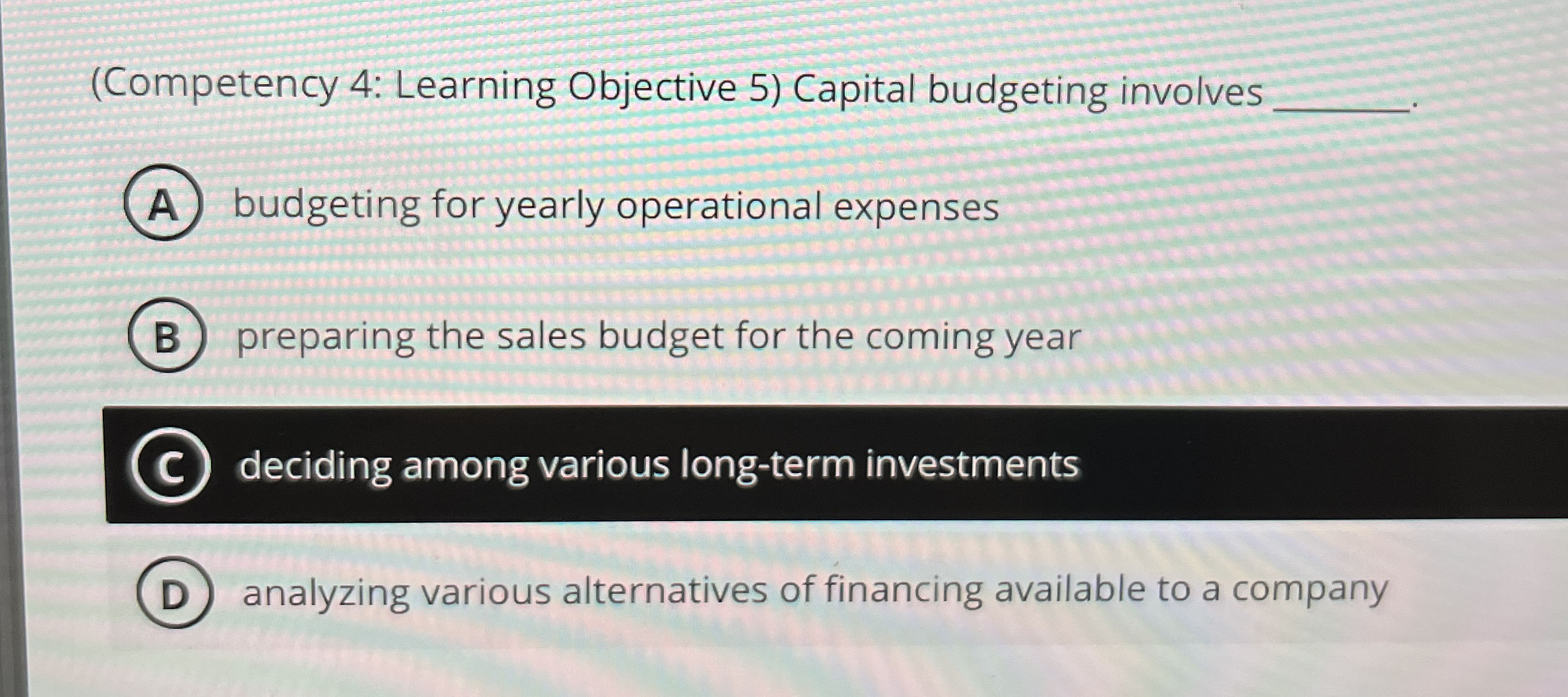 ( Competency 4 : Learning Objective 5 ) Capital