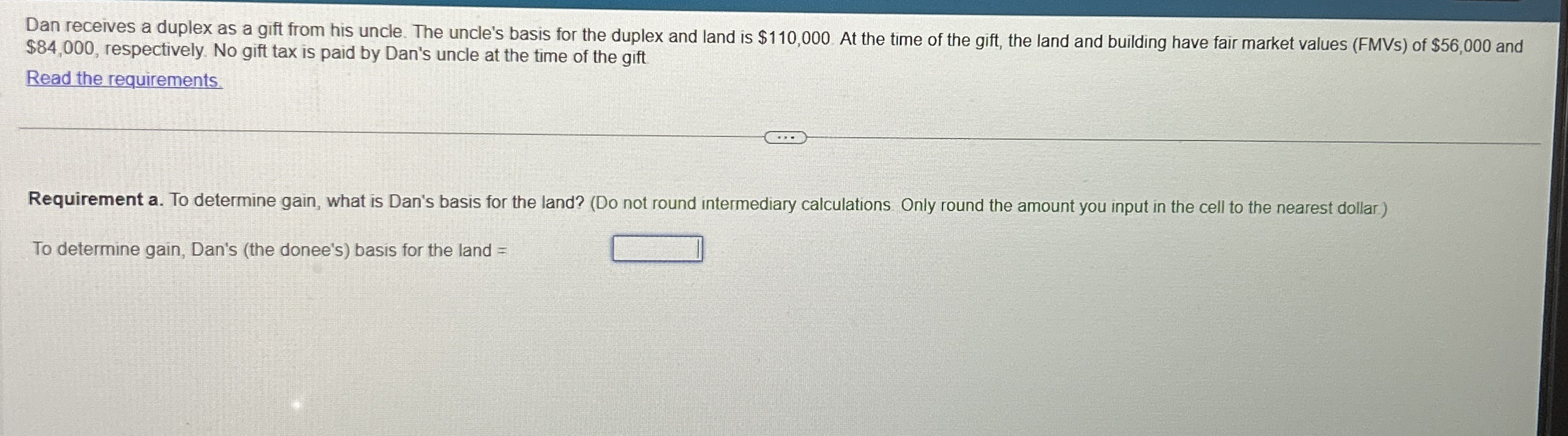 Dan receives a duplex as a gift from his uncle.