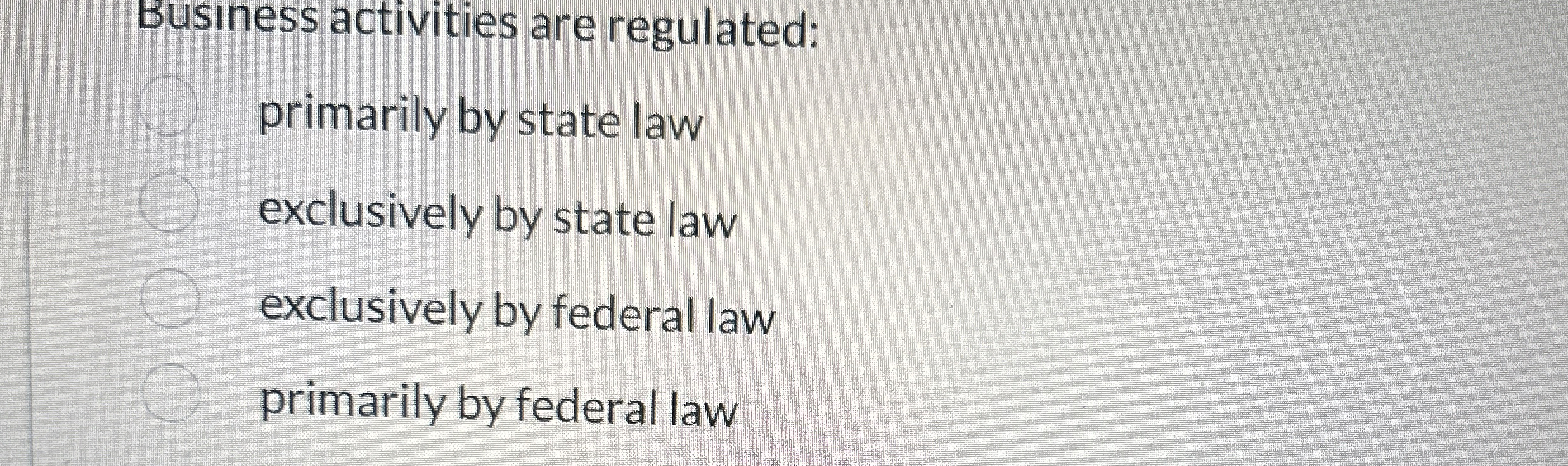 Business activities are regulated: primarily by