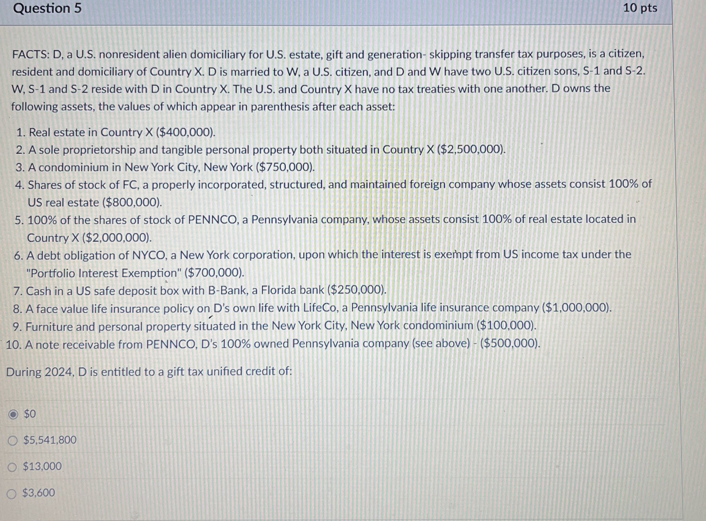 Question 5 1 0 pts FACTS: D , a U . S .