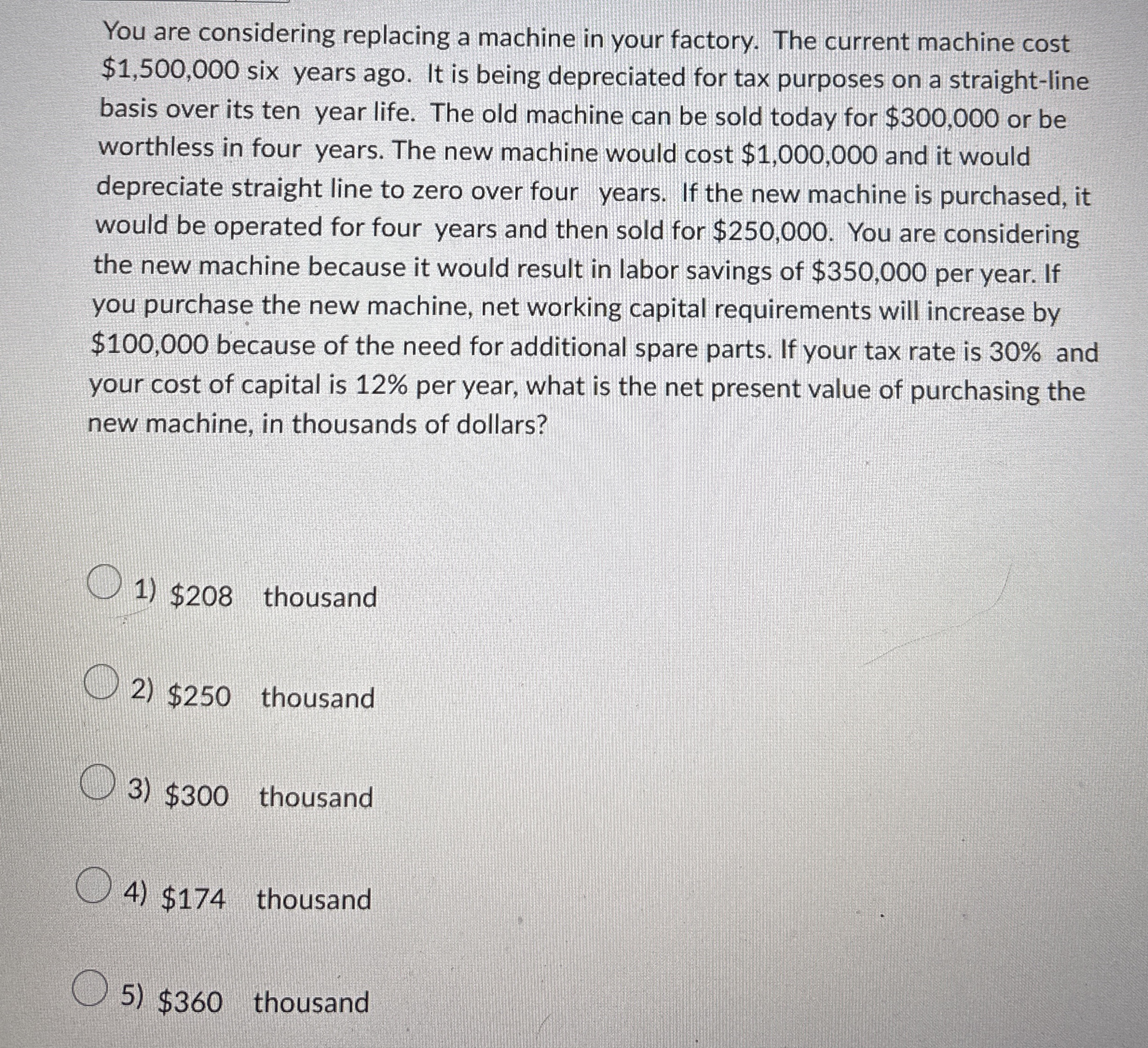 You are considering replacing a machine in your