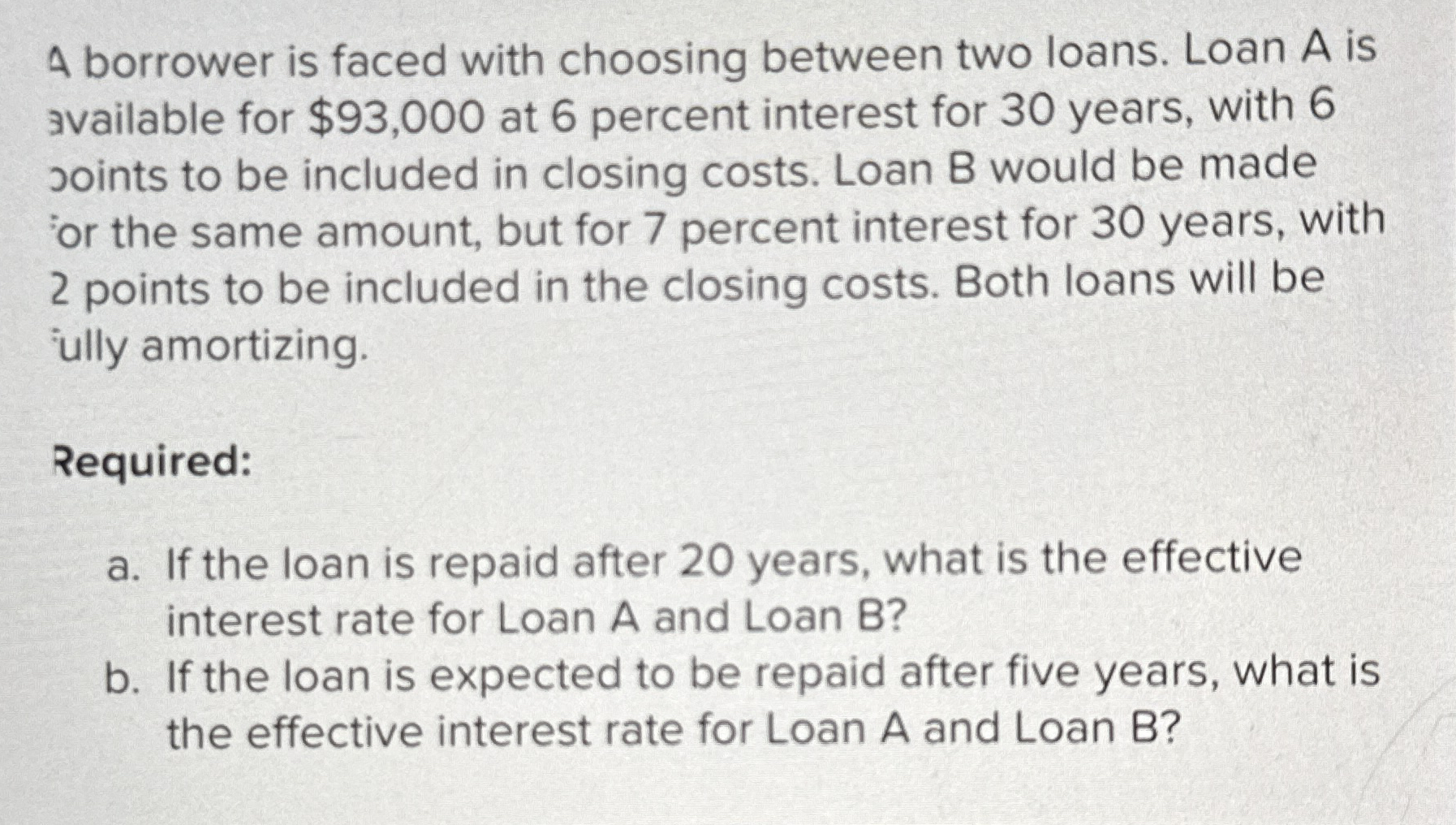 A borrower is faced with choosing between two