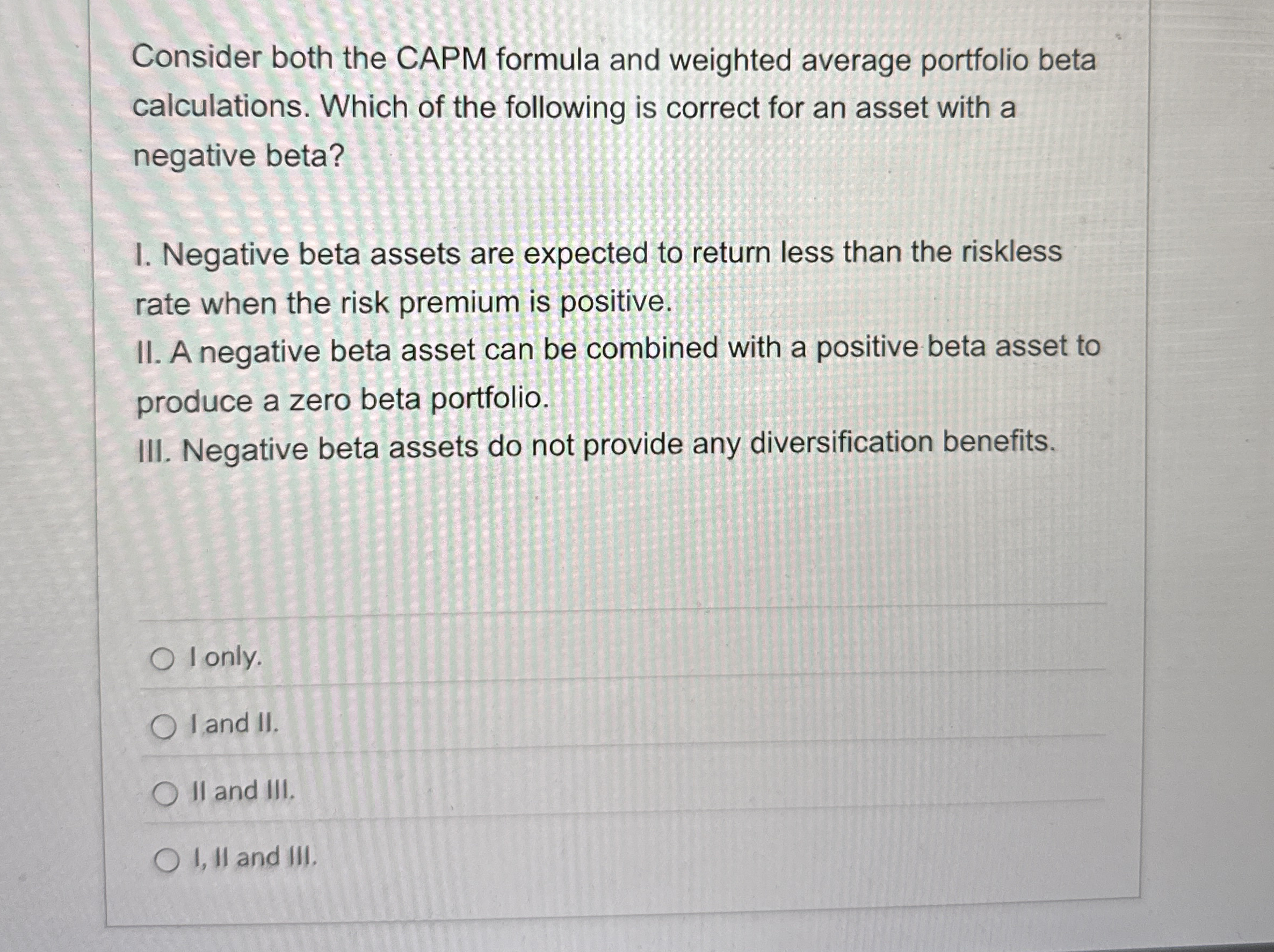 Consider both the CAPM formula and weighted